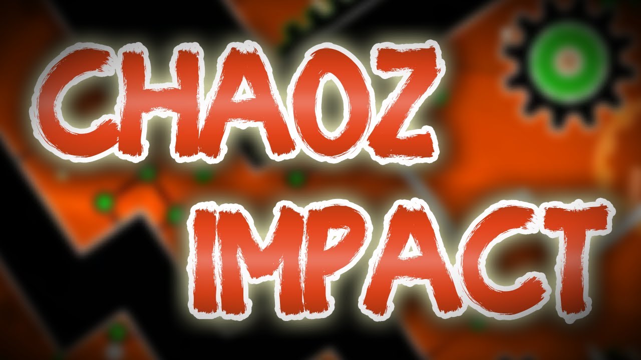 Geometry Dash Chaoz Impact