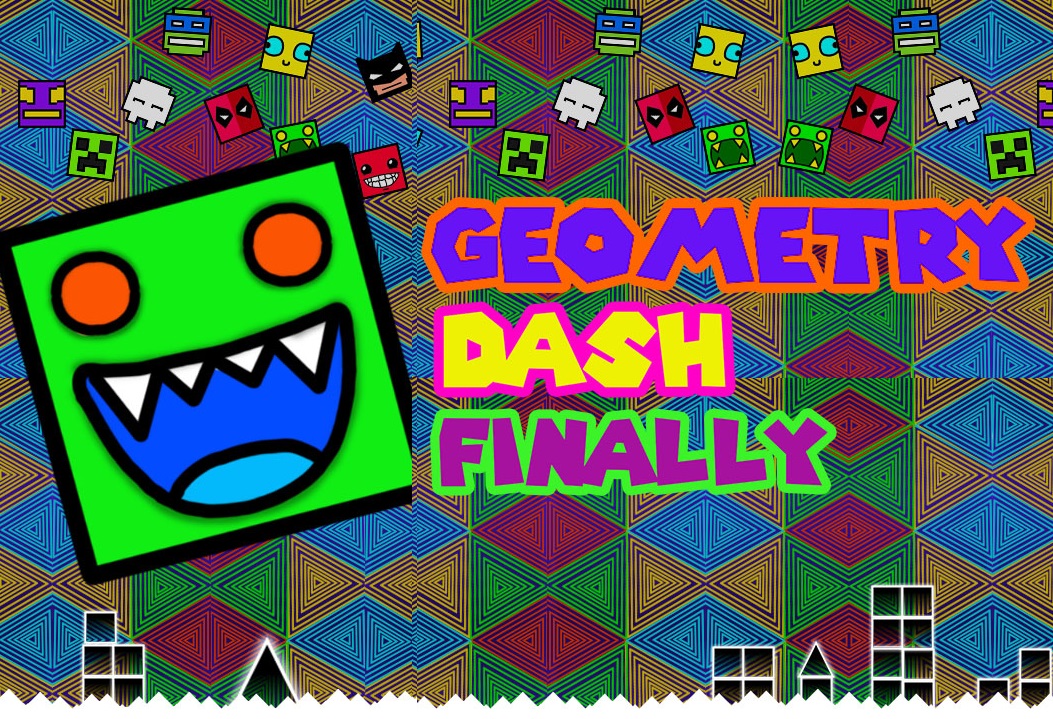 Geometry Dash Finally